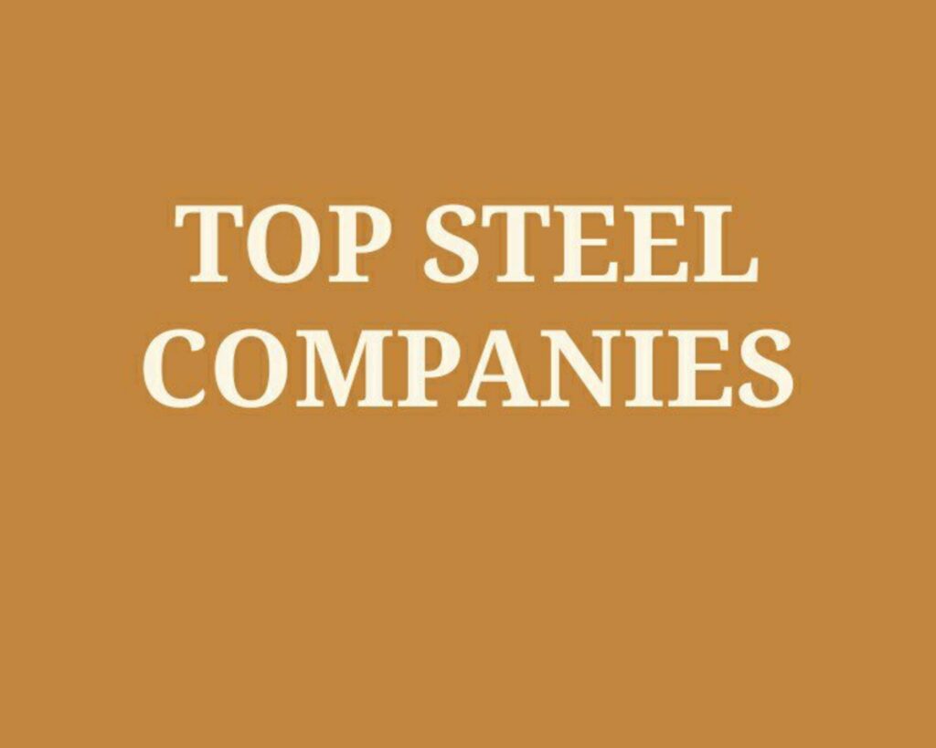 top steel companies